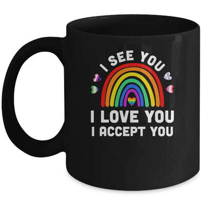 I see I love you I accept you LGBTQ Gay Pride LGBT Month Mug | teecentury
