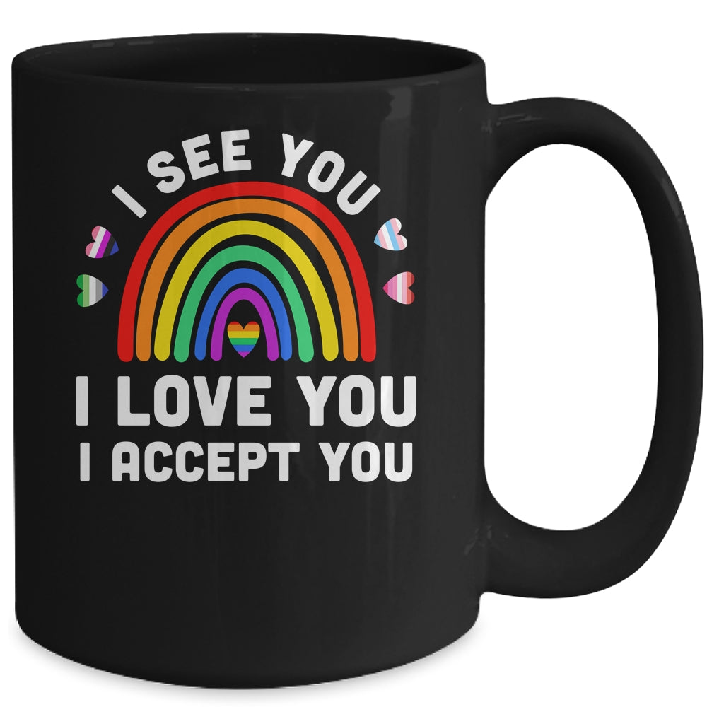 I see I love you I accept you LGBTQ Gay Pride LGBT Month Mug | teecentury