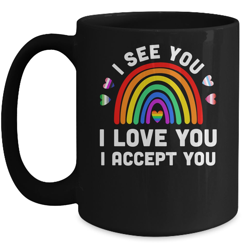 I see I love you I accept you LGBTQ Gay Pride LGBT Month Mug | teecentury