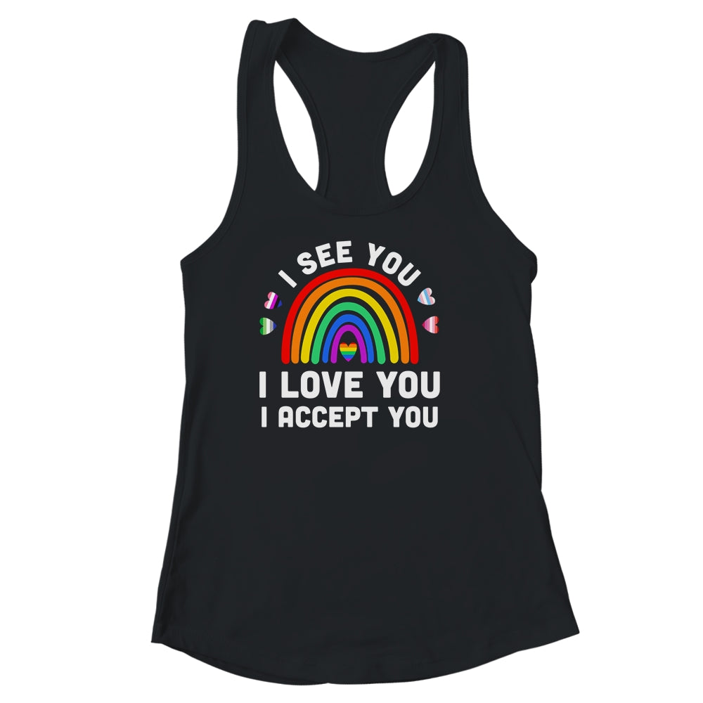 I see I love you I accept you LGBTQ Gay Pride LGBT Month Shirt & Tank Top | teecentury