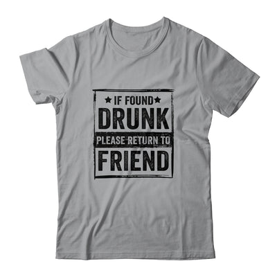 If Found Drunk Please Return To Friend I'm The Friend T-Shirt & Tank Top | Teecentury.com