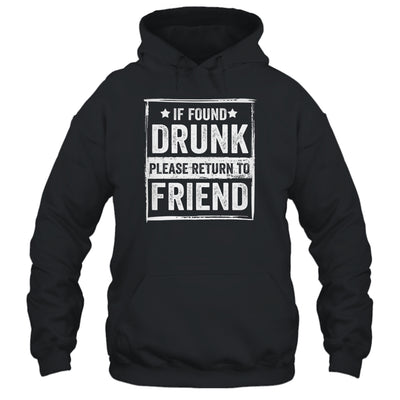If Found Drunk Please Return To Friend I'm The Friend Funny T-Shirt & Tank Top | Teecentury.com