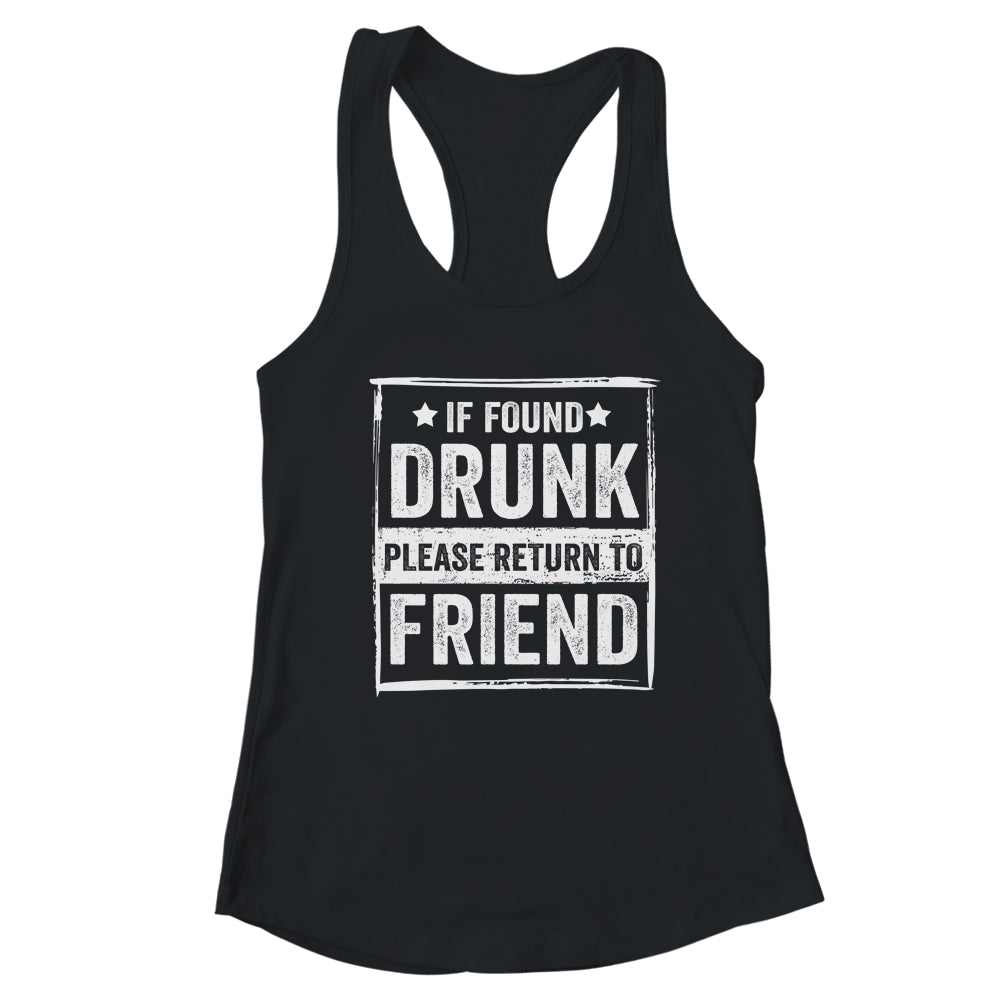 If Found Drunk Please Return To Friend I'm The Friend Funny T-Shirt & Tank Top | Teecentury.com