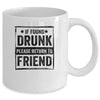 If Found Drunk Please Return To Friend I'm The Friend Mug Coffee Mug | Teecentury.com