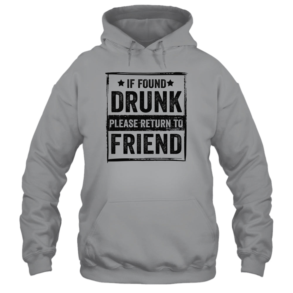 If Found Drunk Please Return To Friend I'm The Friend T-Shirt & Tank Top | Teecentury.com