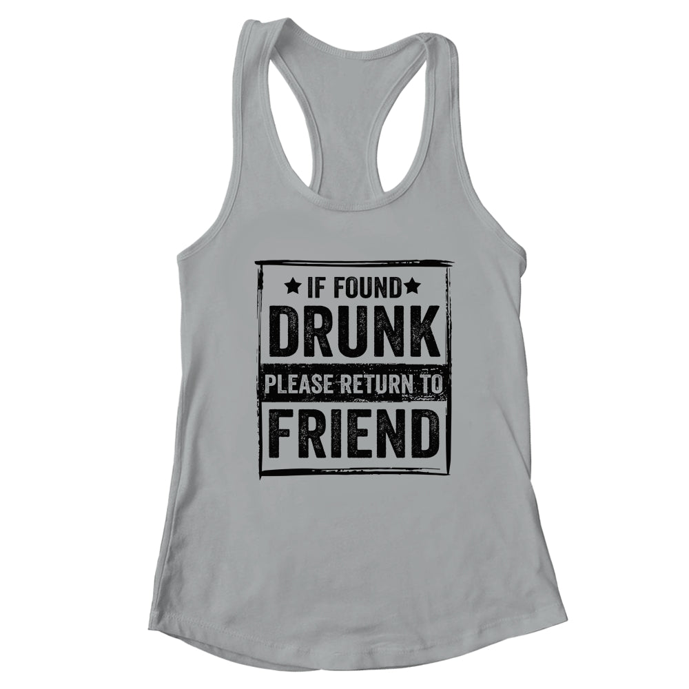 If Found Drunk Please Return To Friend I'm The Friend T-Shirt & Tank Top | Teecentury.com
