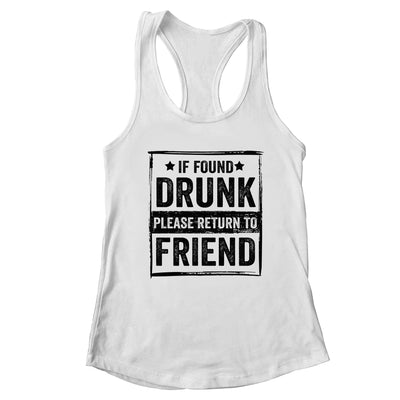 If Found Drunk Please Return To Friend I'm The Friend T-Shirt & Tank Top | Teecentury.com