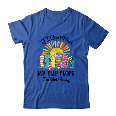 If I Can't Wear My Flip Flops Im Not Going Beach Life Summer Shirt & Tank Top | teecentury