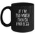 If I'm Too Much Then Go Find Less Mug Coffee Mug | Teecentury.com