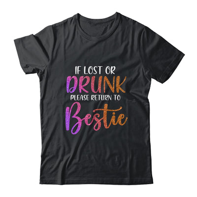 If Lost Or Drunk Please Return To Bestie Funny T-Shirt & Tank Top | Teecentury.com