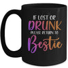 If Lost Or Drunk Please Return To Bestie Funny Mug Coffee Mug | Teecentury.com