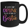 If Lost Or Drunk Please Return To Bestie Funny Mug Coffee Mug | Teecentury.com