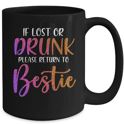 If Lost Or Drunk Please Return To Bestie Funny Mug Coffee Mug | Teecentury.com