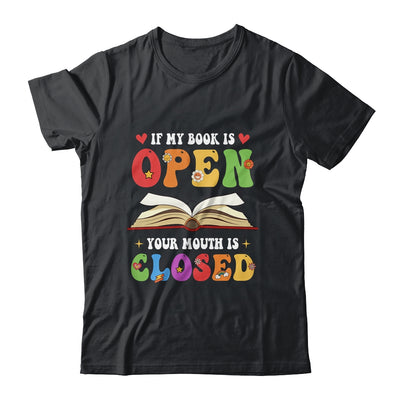 If My Book Is Open Your Mouth Is Closed Reading Books Shirt & Tank Top | teecentury