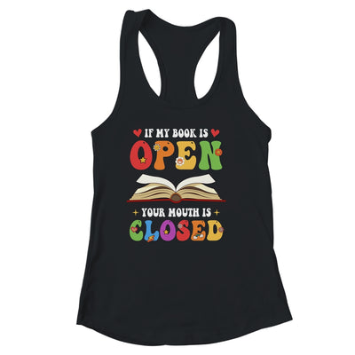 If My Book Is Open Your Mouth Is Closed Reading Books Shirt & Tank Top | teecentury