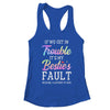 If We Get In Trouble It's My Bestie's Fault Listened To Her T-Shirt & Tank Top | Teecentury.com
