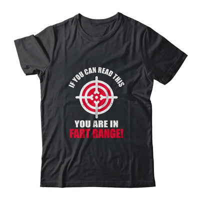 If You Can Read This You Are In Fart Range Funny Saying T-Shirt & Hoodie | Teecentury.com
