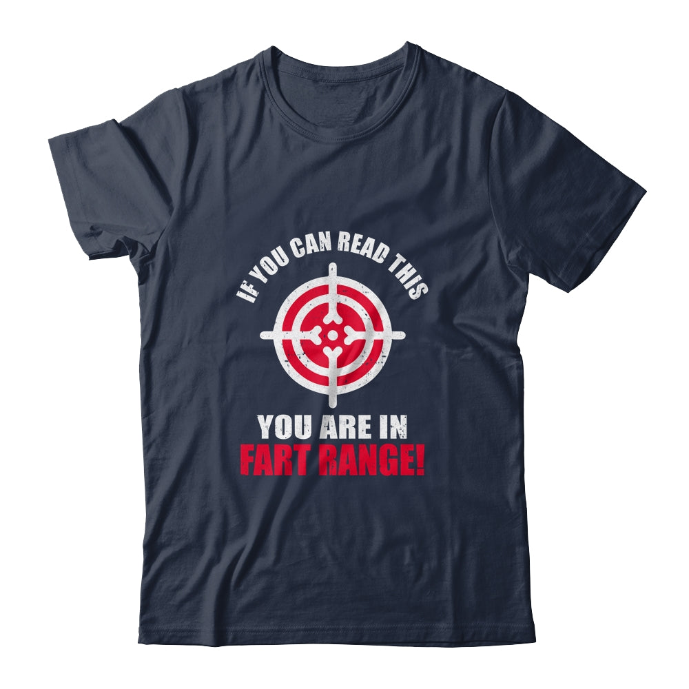 If You Can Read This You Are In Fart Range Funny Saying T-Shirt & Hoodie | Teecentury.com