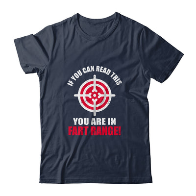 If You Can Read This You Are In Fart Range Funny Saying T-Shirt & Hoodie | Teecentury.com