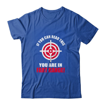 If You Can Read This You Are In Fart Range Funny Saying T-Shirt & Hoodie | Teecentury.com
