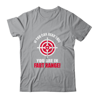 If You Can Read This You Are In Fart Range Funny Saying T-Shirt & Hoodie | Teecentury.com