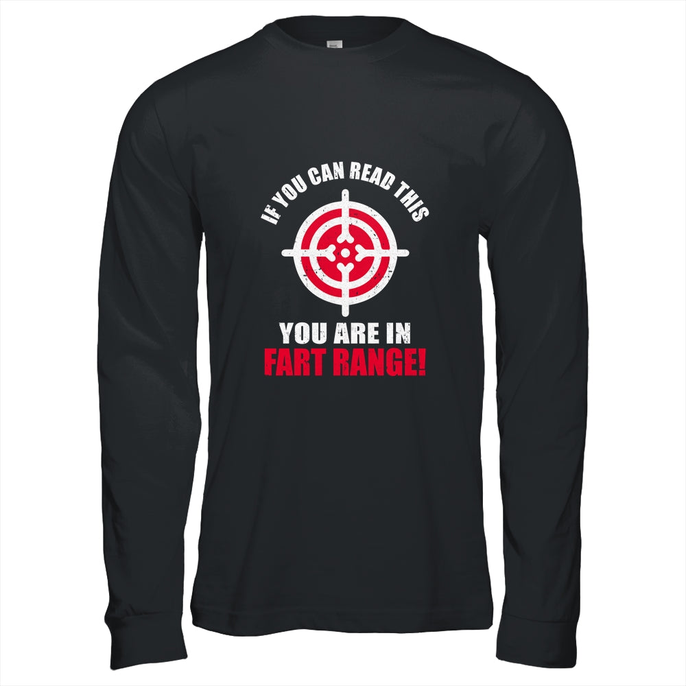 If You Can Read This You Are In Fart Range Funny Saying T-Shirt & Hoodie | Teecentury.com