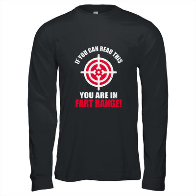 If You Can Read This You Are In Fart Range Funny Saying T-Shirt & Hoodie | Teecentury.com