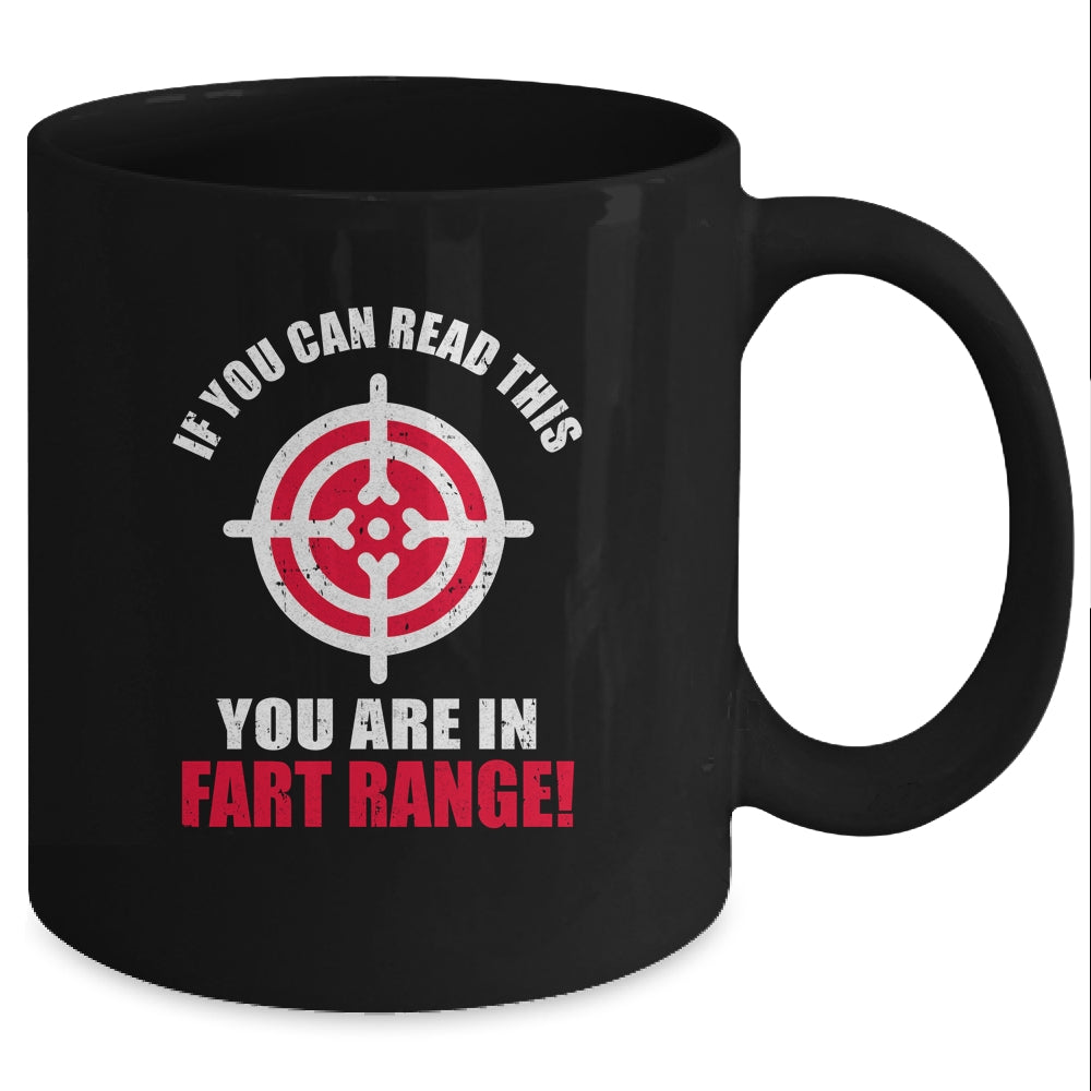 If You Can Read This You Are In Fart Range Funny Saying Mug Coffee Mug | Teecentury.com