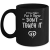 If You Didn't Put It There Don't Touch It Funny Pregnancy Mug Coffee Mug | Teecentury.com