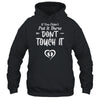 If You Didn't Put It There Don't Touch It Funny Pregnancy T-Shirt & Hoodie | Teecentury.com