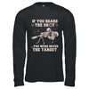 If You Heard The Shot You Were Never The Target Sniper Shot T-Shirt & Hoodie | Teecentury.com