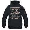If You Heard The Shot You Were Never The Target Sniper Shot T-Shirt & Hoodie | Teecentury.com