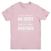 If You Think Im An Idiot You Should Meet My Brother Youth Youth Shirt | Teecentury.com