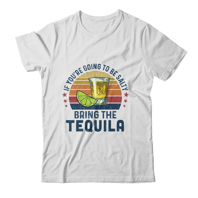 If You're Going To Be Salty Bring The Tequila Vintage Retro T-Shirt & Tank Top | Teecentury.com
