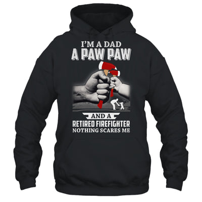 Im A Dad Paw Paw Retired Firefighter Gifts Fathers Day T-Shirt & Hoodie | Teecentury.com