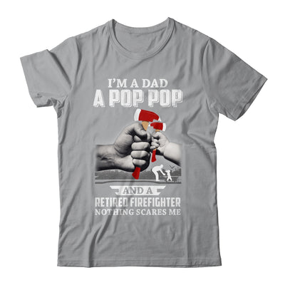 Im A Dad Pop Pop Retired Firefighter Gifts Fathers Day T-Shirt & Hoodie | Teecentury.com