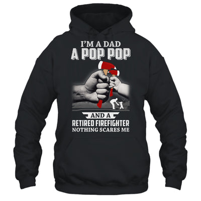 Im A Dad Pop Pop Retired Firefighter Gifts Fathers Day T-Shirt & Hoodie | Teecentury.com