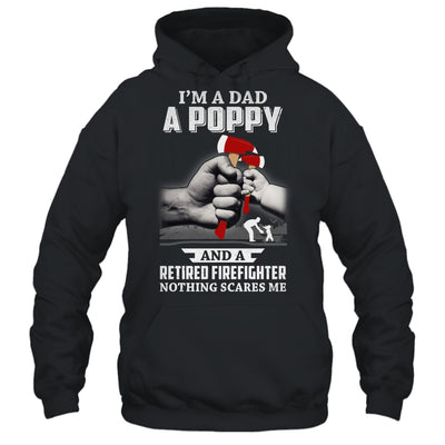 Im A Dad Poppy Retired Firefighter Gifts Fathers Day T-Shirt & Hoodie | Teecentury.com