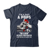 Im A Dad Pops Retired Firefighter Gifts Fathers Day T-Shirt & Hoodie | Teecentury.com