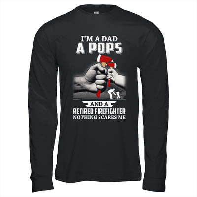 Im A Dad Pops Retired Firefighter Gifts Fathers Day T-Shirt & Hoodie | Teecentury.com