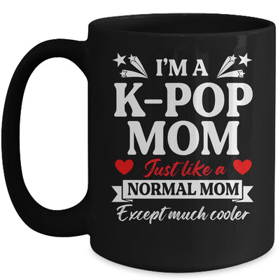 Im A Kpop Mom Just Like A Normal Mom Kpop Lovers Women Mug | teecentury