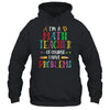 Im A Math Teacher Of Course I Have Problems Math Teacher Shirt & Hoodie | teecentury