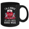 Im A Nurse And This Is My Week Happy Nurse Week Mug | teecentury