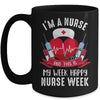 Im A Nurse And This Is My Week Happy Nurse Week Mug | teecentury