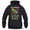 Im A Proud Autism Dad Autism Awareness Family Matching Shirt & Hoodie | teecentury