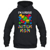 Im A Proud Autism Mom Autism Awareness Family Matching Shirt & Hoodie | teecentury