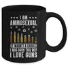 Im Ammosexual It Wasnt Born This Way I Love Guns Mug Coffee Mug | Teecentury.com