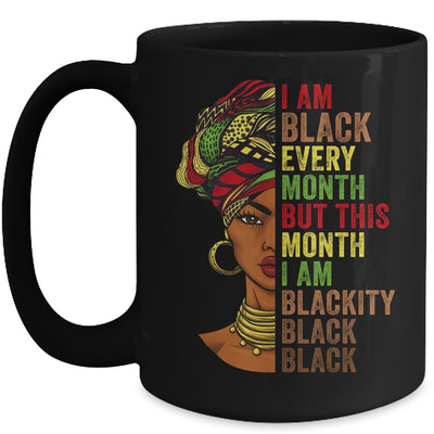 Im Black Every Month This Month I Am Blackity Black Black Mug Coffee Mug | Teecentury.com