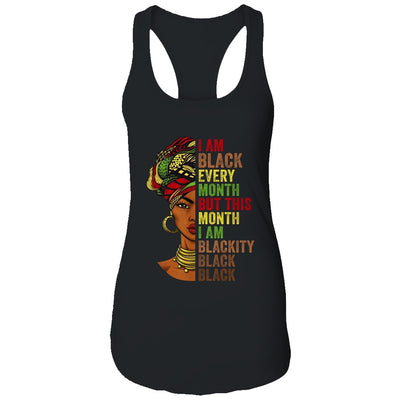 Im Black Every Month This Month I Am Blackity Black Black T-Shirt & Tank Top | Teecentury.com