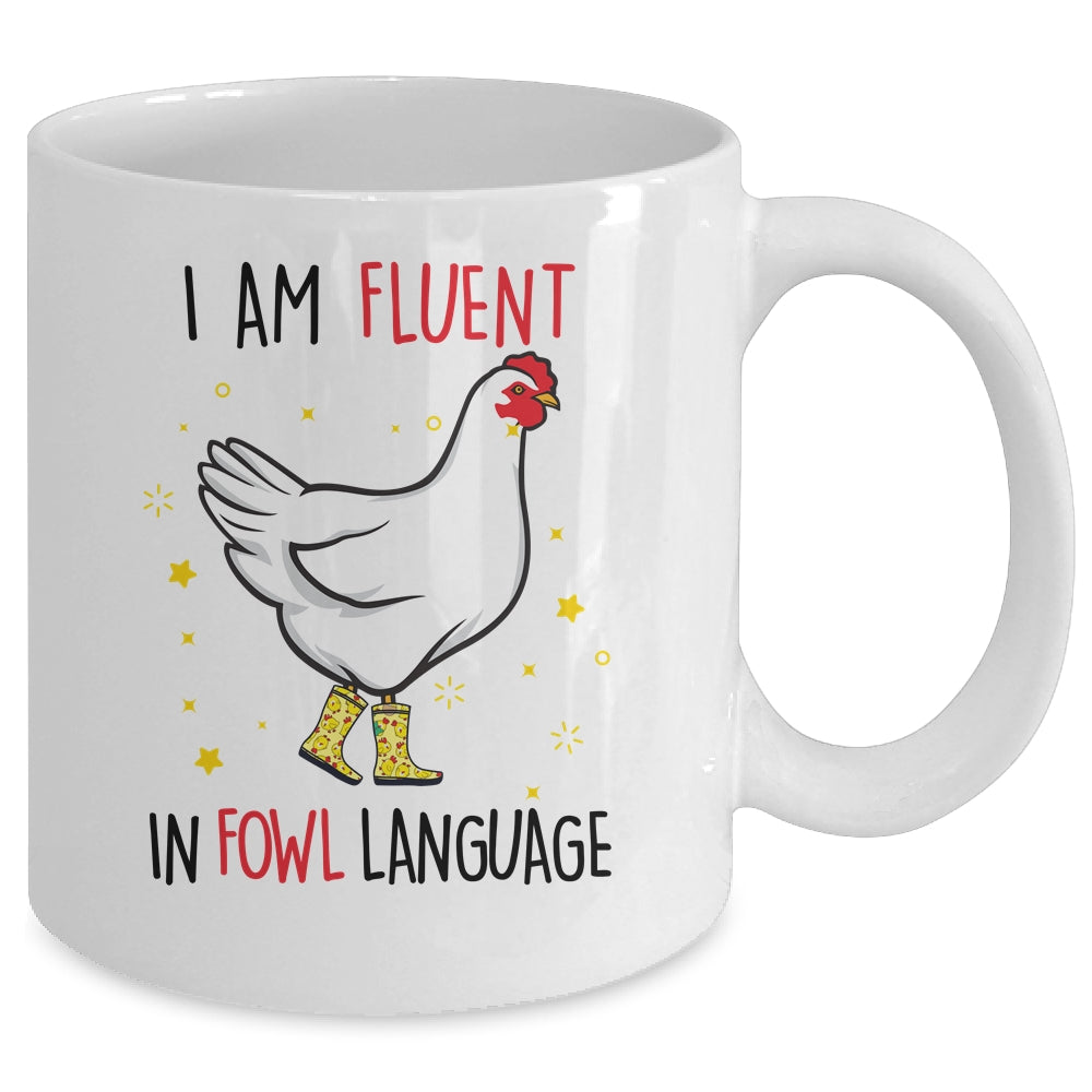 Im Fluent In Fowl Language Farm Life Crazy Chicken Lady Mug Coffee Mug | Teecentury.com